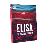 Elisa. La rosa inesperada